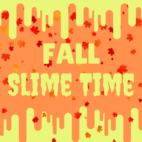 Fall Slime Time