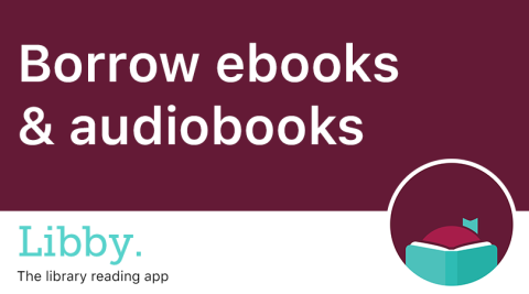 borrow ebooks & audiobooks with Libby