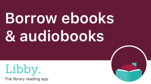 image of Libby icon and text "Borrow ebooks & audiobooks"