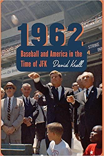 1962:Baseball and America in the Time of JFK