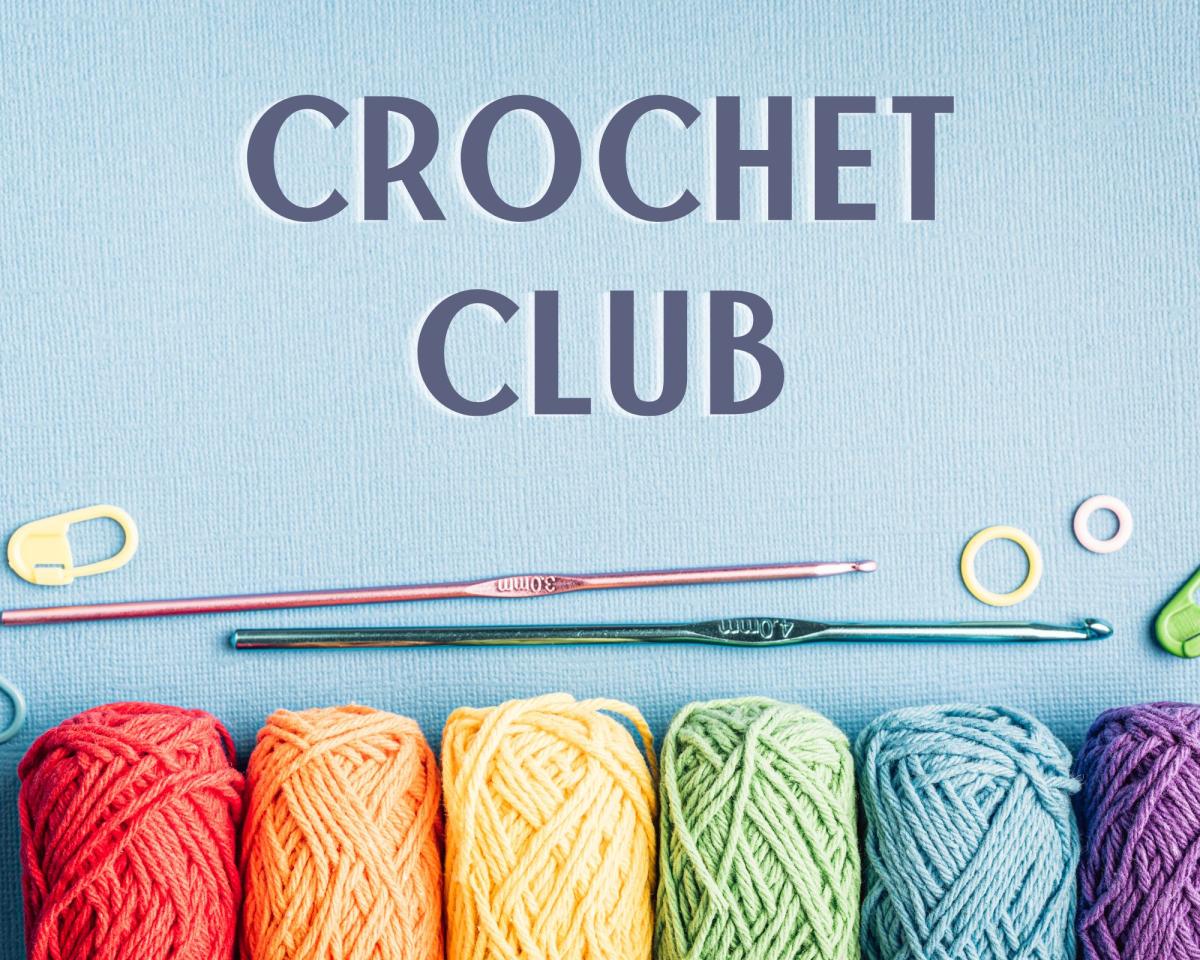 rainbow-colored yarn & crochet hooks under the words "CROCHET CLUB"